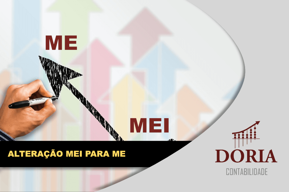 Alteração MEI para ME: Descubra porque e como ela deve ser feita!